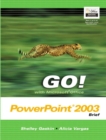 Image for Go! with Microsoft.Office PowerPoint 2003 Brief
