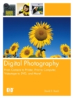 Image for Digital photography  : from camera to printer, print to computer, videotape to DVD, and more!