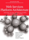 Image for Web services platform architecture  : SOAP, WSDL, WS-policy, WS-addressing, WS-BPEL, WS-reliable messaging and more
