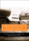 Image for Wittgenstein flies a kite  : a story of models of wings and models of the world