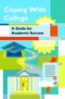 Image for Coping with College : A Guide for Academic Success
