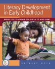Image for Literacy Development in Early Childhood : Reflective Teaching for Birth to Age Eight
