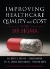 Image for Improving Healthcare Quality and Cost with Six Sigma