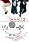 Image for Passion at work  : how to find work you love and live in the time of your life
