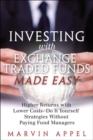 Image for Investing with exchange traded funds made easy  : higher returns with lower costs - do it yourself strategies without paying fund managers