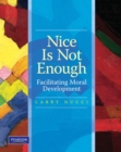 Image for Nice is not enough  : facilitating moral development