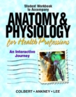 Image for Workbook for Anatomy and Physiology for Health Professions : An Interactive Journey