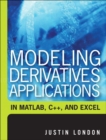 Image for Modeling Derivatives Applications in MATLAB, C++, and Excel