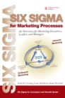 Image for Six Sigma for Marketing Processes : An Overview for Marketing Executives, Leaders, and Managers