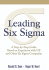Image for Leading Six Sigma: A Step-by-Step Guide Based on Experience with GE and Other Six Sigma Companies