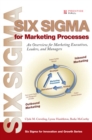 Image for Six sigma for marketing processes: an overview for marketing executives, leaders, and managers