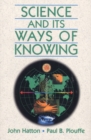 Image for Science and Its Ways of Knowing