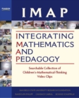 Image for IMAP Integrating Mathematics and Pedagogy : Searchable Collection of Children&#39;s-Mathematical-Thinking Video Clips