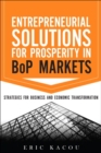 Image for Entrepreneurial Solutions for Prosperity in BoP Markets: Strategies for Business and Economic Transformation