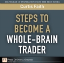 Image for Steps to Become a Whole-Brain Trader