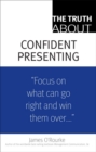 Image for The Truth About Confident Presenting, (paperback)