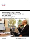 Image for Implementing Cisco unified communications voice over IP and QoS (Cvoice) foundation learning guide