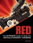 Image for RED: the ultimate guide to using the revolutionary camera