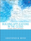 Image for Building applications in the cloud: concepts, patterns, and projects
