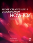 Image for Adobe Creative Suite 5 Design Premium How-Tos: 100 Essential Techniques