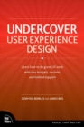 Image for Undercover user experience: learn how to do great UX work with tiny budgets, no time, and limited support