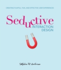 Image for Seductive interaction design: creating playful, fun, and effective user experiences