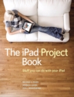 Image for The iPad Project Book: Stuff You Can Do With Your iPad