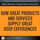 Image for How Great Products and Services Supply Great User Experiences