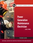Image for Power Generation Maintenance Electrician Trainee Guide, Level 3