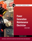 Image for Power Generation Maintenance Electrician Trainee Guide, Level 4