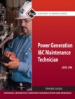 Image for Power Generation I &amp; C Maintenance Technician Trainee Guide, Level 1