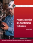 Image for Power Generation I &amp; C Maintenance Technician Trainee Guide, Level 3