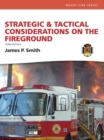 Image for Strategic &amp; Tactical Considerations on the Fireground