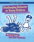 Image for Challenging Behavior in Young Children : Understanding, Preventing and Responding Effectively