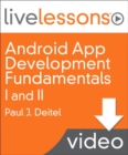 Image for Android App Development Fundamentals I and II LiveLessons (Video Training) - Downloadable Video