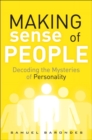 Image for Making Sense of People: Decoding the Mysteries of Personality