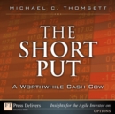 Image for Short Put, a Worthwhile Cash Cow, The