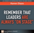 Image for Remember That Leaders Are Always &quot;On Stage&quot;