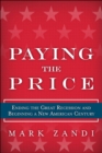 Image for Paying the price: ending the great recession and beginning a new American century