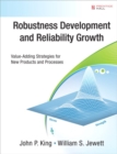 Image for Robustness development and reliability growth  : value-adding strategies for new products and processes