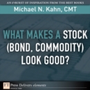 Image for What Makes a Stock (Bond, Commodity) Look Good?