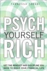 Image for Psych yourself rich: get the mindset and discipline you need to build your financial life