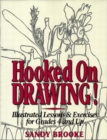 Image for Hooked on Drawing! Illustrated Lessons &amp; Exercises for Grades 4 and Up