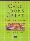 Image for Cake Looks Great, The, Dialogs and Stories