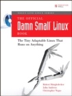 Image for The Official Damn Small Linux Book : The Tiny Adaptable Linux That Runs on Anything