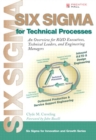 Image for Six sigma for technical processes: an overview for R&amp;D executives, technical leaders, and engineering managers