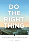 Image for Do the Right Thing : How Dedicated Employees Create Loyal Customers and Large Profits