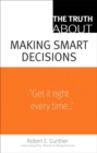 Image for Truth About Making Smart Decisions, The