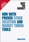 Image for Beat the market  : win with proven stock selection and market timing tools