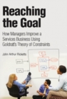 Image for Reaching The Goal: How Managers Improve a Services Business Using Goldratt&#39;s Theory of Constraints (Adobe Reader)
